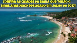 Confira as Cidades da Bahia que Terão o Sinal Analógico Desligado em Julho de 2017 1