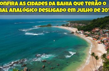 Confira as Cidades da Bahia que Terão o Sinal Analógico Desligado em Julho de 2017 1
