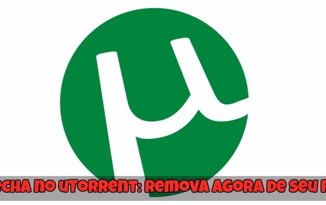 Brecha no uTorrent: Remova Agora de seu PC!