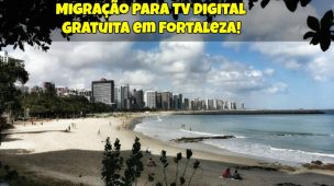 Migração-Para-TV-Digital-Gratuita-em-Fortaleza-1