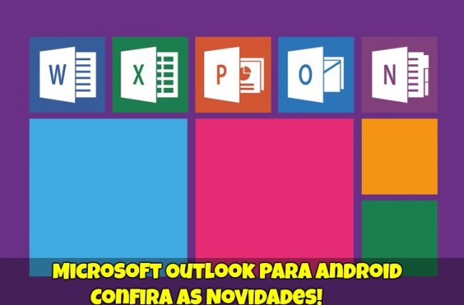 Microsoft Outlook para Android – Confira as Novidades!