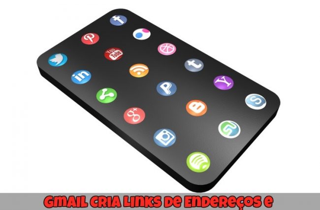 Gmail Cria Links de Endereços e Números de Telefone!