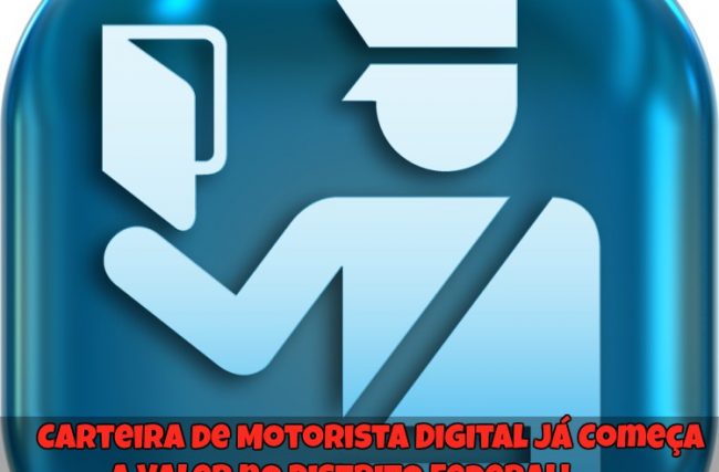 Carteira de Motorista Digital Já Começa a Valer no Distrito Federal!