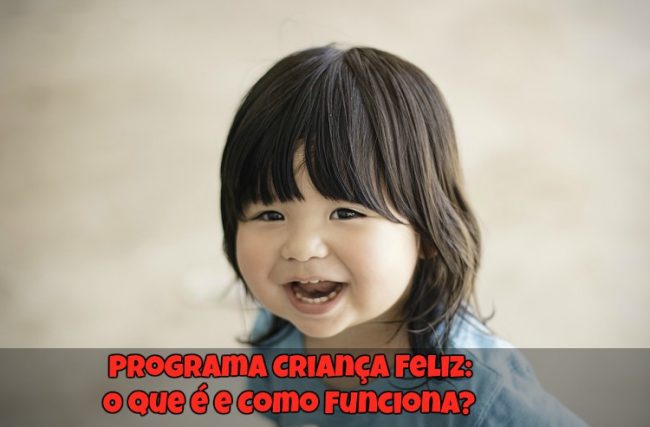 Programa Criança Feliz: O que é e Como Funciona?