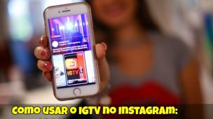 Como-usar-o-IGTV no-Instagram-Aprenda-o-Passo-a-Passo