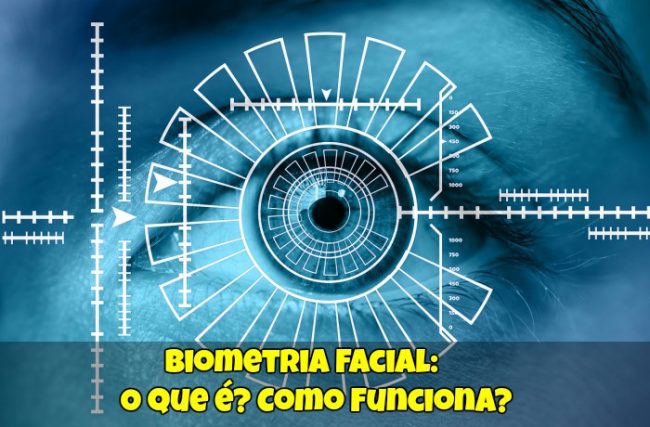 Biometria Facial: O que é? Como Funciona?