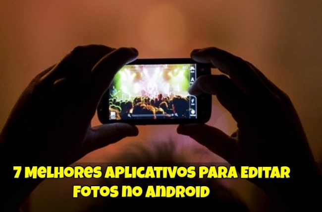 7 Melhores Aplicativos Para Editar Fotos no Android