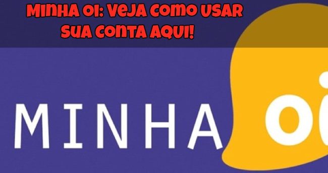 Minha Oi: Veja Como Usar Sua Conta