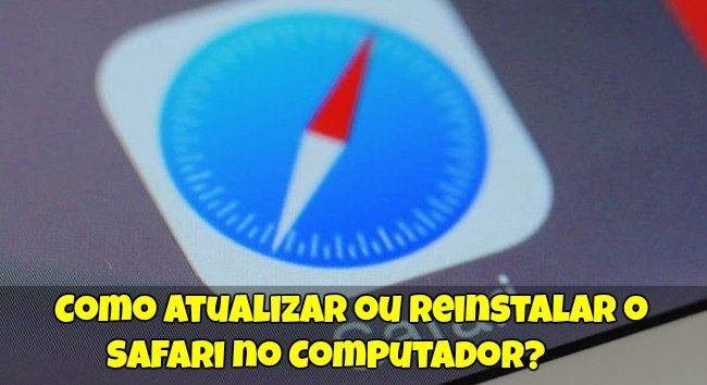 Como Atualizar ou Reinstalar o Safari no Computador?