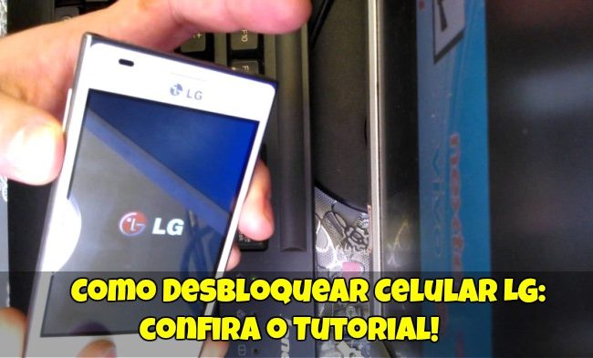 Como Desbloquear Celular LG: Tutorial