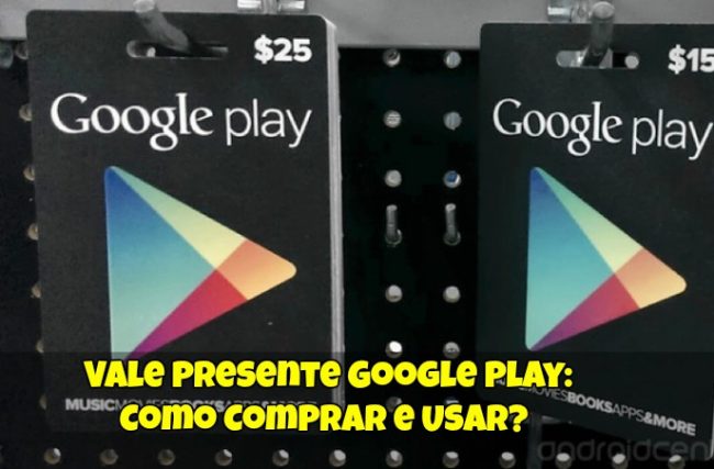 Vale Presente Google Play: Como Comprar e Usar?