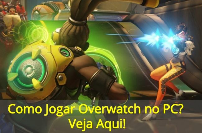 Como Jogar Overwatch no PC?