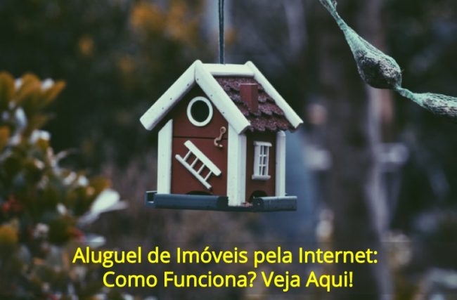 Aluguel de Imóveis pela Internet: Como Funciona?