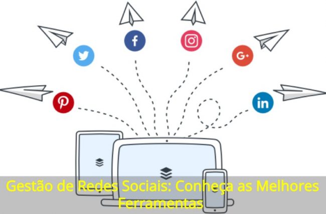 Gestão de Redes Sociais: Conheça as Melhores Ferramentas
