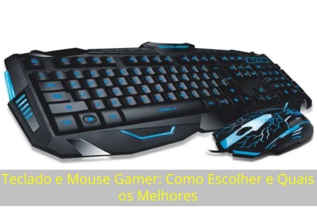 Teclado e Mouse Gamer: Como Escolher e Quais os Melhores