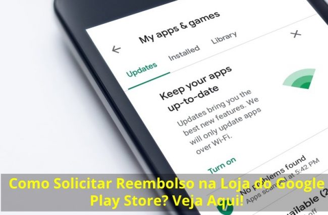 Como Solicitar Reembolso na Loja do Google Play Store? Veja Aqui!