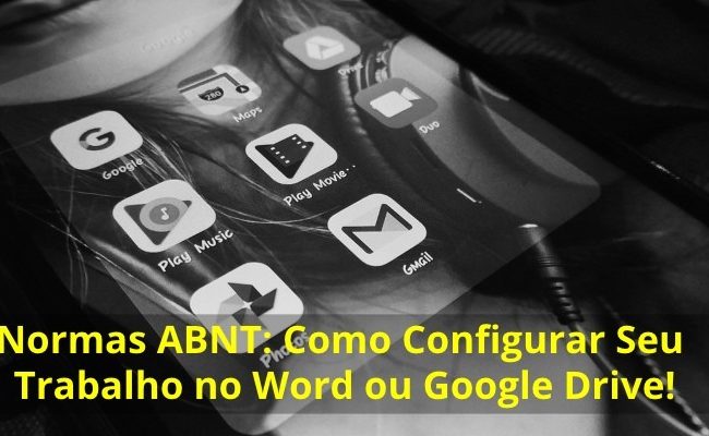 Normas ABNT: Como Configurar Seu Trabalho no Word ou Google Drive!