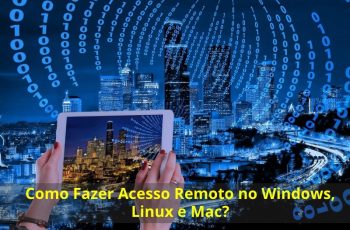 Como-Fazer-Acesso-Remoto-no-Windows-Linux-e-Mac