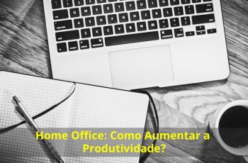Home-Office-Como-Aumentar-a-Produtividade