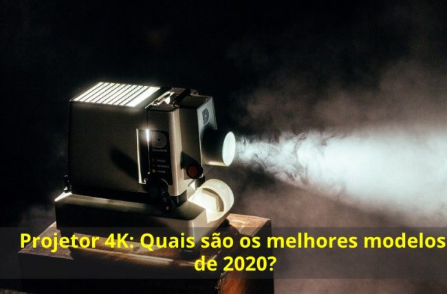 Projetor 4K: Quais são os melhores modelos de 2020?