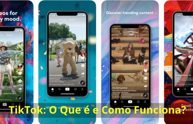 TikTok: O Que é e Como Funciona?